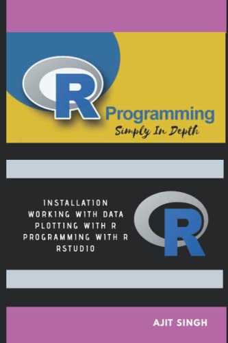 R Programming: Simply In Depth