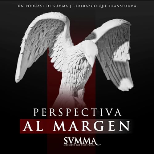 Perspectiva al Margen Podcast Por SUMMA Liderazgo arte de portada