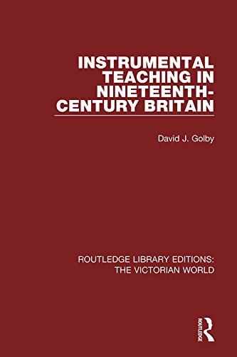 Instrumental Teaching in Nineteenth-Century Britain (Routledge Library Editions: The Victorian World)      1st Edition, Kindle Edition