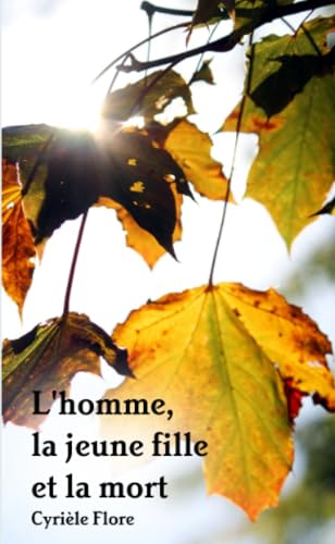 L'homme, la jeune fille et la mort (French Edition)