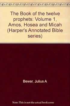 The Book of the twelve prophets: Volume 1, Amos, Hosea and Micah
