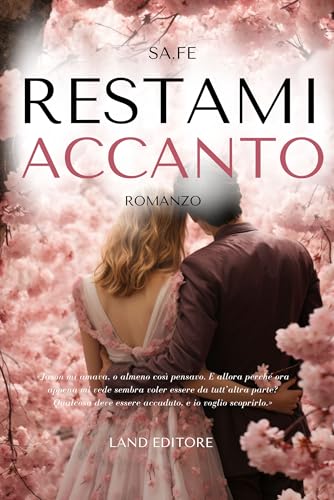 Restami Accanto: [opposites attract, college romance] (I romance Land Editore) (Italian Edition)