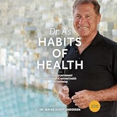 Dr. A's Habits of Health Audiolibro Por Dr. Wayne Scott Andersen arte de portada
