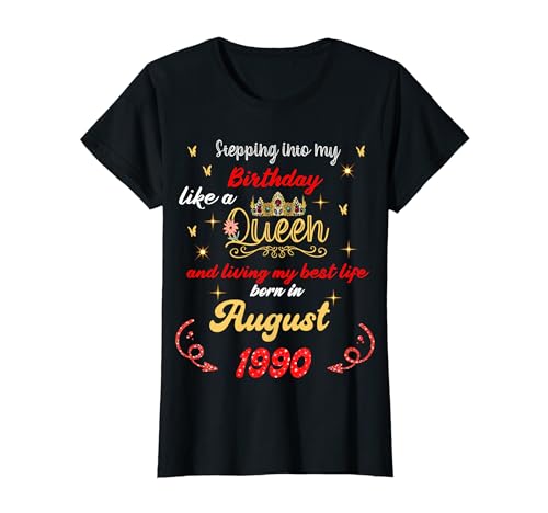 Queen nació en agosto de 1990 Entrando en mi cumpleaños Camiseta