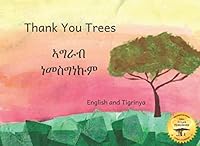 Thank You Trees: An Ethiopian early-reader book about appreciating trees, written in English and Amharic 1703713133 Book Cover