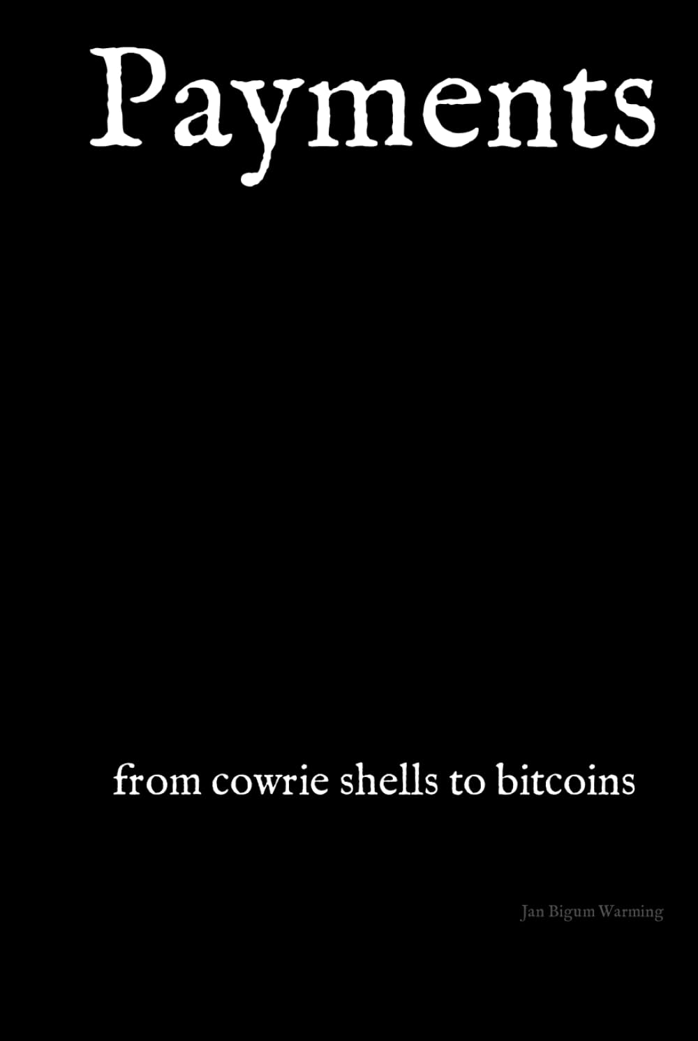 Payments: from cowrie shells to bitcoins
