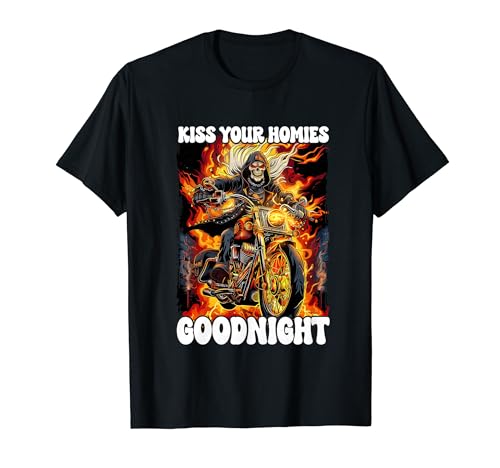 Kiss Your Homies Goodnight Cringe Skeleton Camiseta