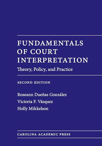 Fundamentals of Court Interpretation: Theory, Policy and Practice