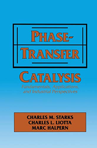 Phase-Transfer Catalysis: Fundamentals, Applications, and Industrial Perspectives