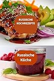 RUSSISCHE KOCHREZEPTE: Russische Küche-russische Gastronomie-alte russische Rezepte