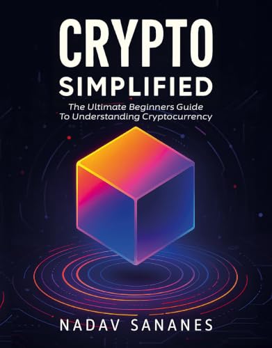 Crypto Simplified: The Ultimate...