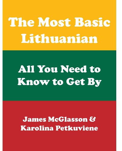 The Most Basic Lithuanian - All You Need to Know to Get By (Most Basic Languages)