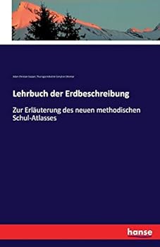 Paperback Lehrbuch der Erdbeschreibung: Zur Erläuterung des neuen methodischen Schul-Atlasses [German] Book
