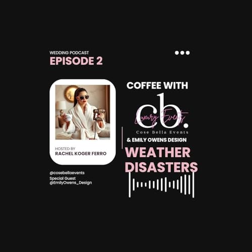EPISODE 2: Weather, Wine & Wi-Fi &ndash; Outdoor wedding disasters (and saves). copertina