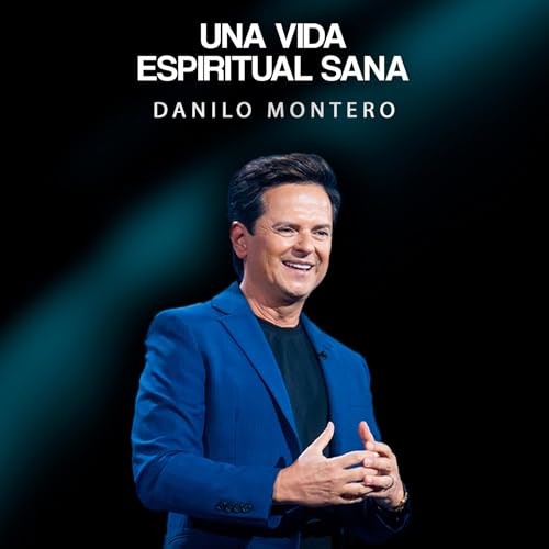 Construye una vida espiritual sana - Danilo Montero | Prédicas Cristianas 2025