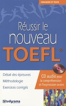 Paperback Réussir le nouveau toefl: détail des épreuves méthodologie exercices corrigés [French] Book