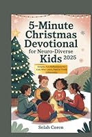 5-Minute Christmas Devotional for Neuro-Diverse Kids 2025: Simple, Fun Reflections for Kids Who Learn, Feel or Think Differently B0G39KR29B Book Cover