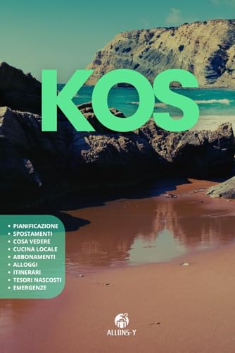 KOS: Pianificazione. Alloggi consigliati. Percorsi da fare. Escursioni fuori porta. Cucina locale. Consigli e risorse utili per la tua vacanza greca