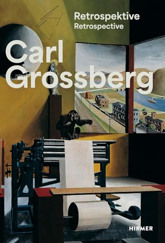 Carl Grossberg: Sachlich – Magisch – Visionär