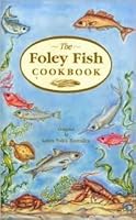 The Foley Fish Cookbook 097279011X Book Cover