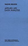 Applied Life Data Analysis (Wiley Series in Probability and Statistics)