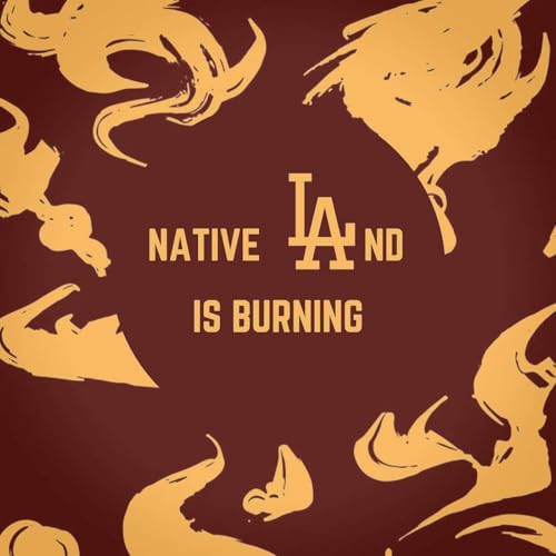 Native LAnd is Burning