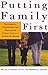 Putting Family First: Successful Strategies for Reclaiming Family Life in a Hurry-Up World