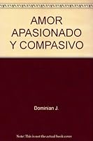 AMOR APASIONADO Y COMPASIVO 9500911329 Book Cover