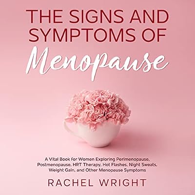 The Signs and Symptoms of Menopause