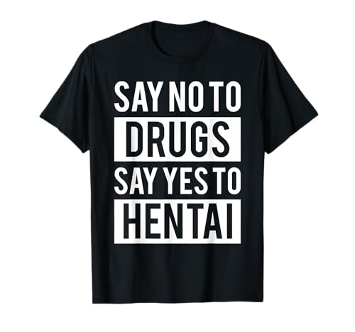 Funny Hentai Anime T-Shirt - No To Drugs Yes To