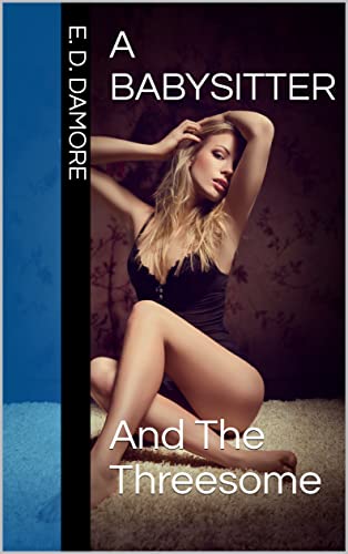 A Babysitter: And The Threesome (English Edition)