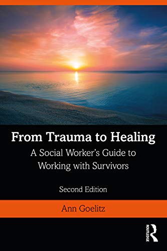 From Trauma to Healing: A Social Worker's Guide to Working with Survivors - //medicalbooks.filipinodoctors.org