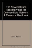 The Ada Software Repository and the Defense Data Network 0918432782 Book Cover