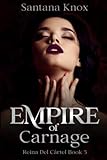  Empire of Carnage: Book 3 (Reina Del Cártel: A Why Choose Dark Romance, Band 3)