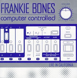 Computer Controlled: Live in California [Audio CD] Bones, Frankie