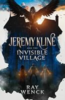 Jeremy Kline and the Invisible Village 1736035053 Book Cover