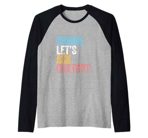 CHATGPT. Dunno, let's ask CHATGPT AI language funny Raglan Baseball Tee