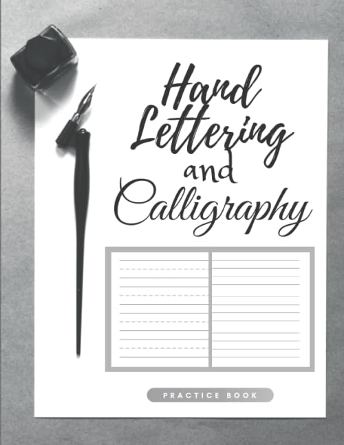 Hand Lettering and Calligraphy Practice Book: Improve your Handwriting - Penmanship Dashed Lined and Double Lined Paper / 120 Pages (Letter Format)