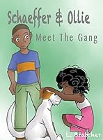 Schaeffer and Ollie: Meet the Gang 0990878848 Book Cover
