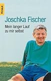Mein langer Lauf zu mir selbst - Joschka Fischer