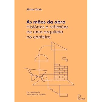 Capa do livro As mãos da obra: Histórias e reflexões de uma arquiteta no canteiro