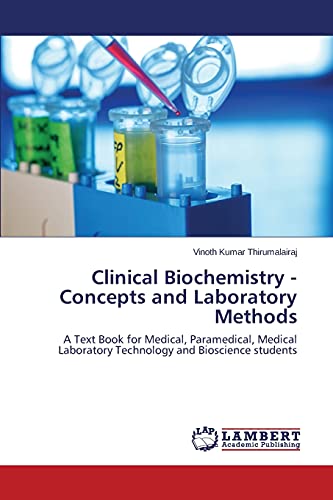 Clinical Biochemistry - Concepts and Laboratory Methods: A Text Book for Medical, Paramedical, Medical Laboratory Technology and Bioscience students