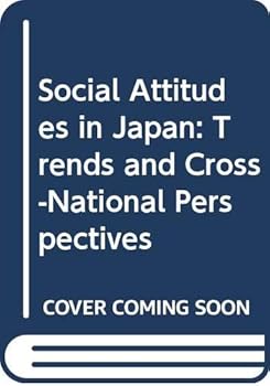 Hardcover Social Attitudes in Japan: Trends and Cross-National Perspectives Book