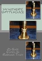 My Mother's Sh*tty Advice 1461081297 Book Cover