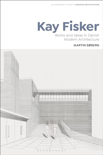 Kay Fisker: Works And Ideas In Danish Modern Architecture