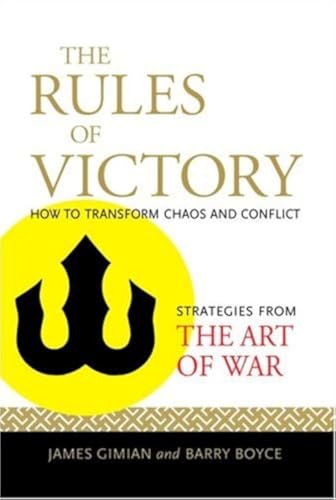 The Rules of Victory: How to Transform Chaos and Conflict--Strategies from "The Art of War"
