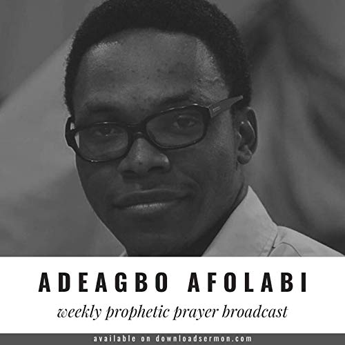 Adeagbo Afolabi - Weekly Prophetic Prayer Broadcast | on DownloadSermon.com Titelbild
