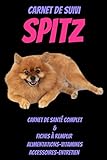  Carnet de suivi SPITZ -eduquer son chiot-education spitz-spitz allemand-spitz japonais-spitz nain-spitz blanc: eduquer son chien-spitz ... chien livre-spitz allemand livre