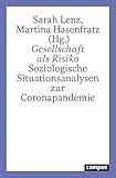  Gesellschaft als Risiko: Soziologische Situationsanalysen zur Coronapandemie