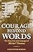 Courage Beyond Words: Holocaust Witness, Nazi Hunter, Language Teacher to the Stars: The Many Lives and Languages of Miche: The Many Lives and Languages of Michel Thomas - Robbins, Christopher